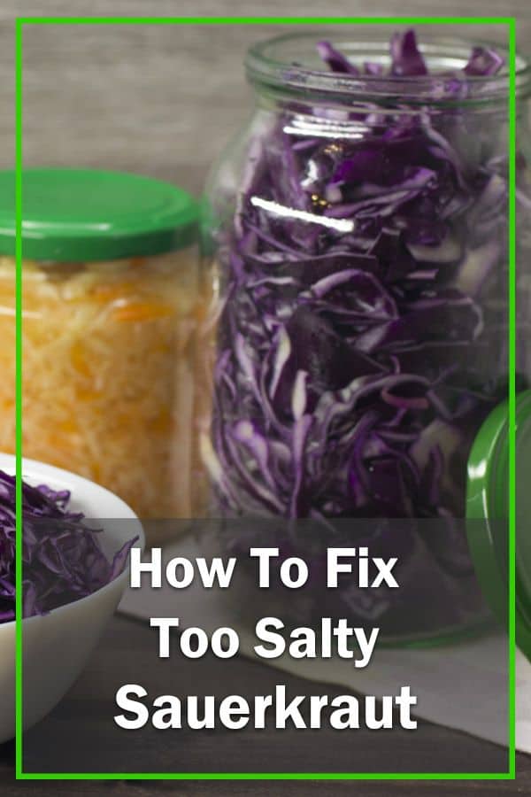 how to fix too salty sauerkraut